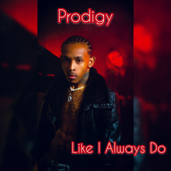 Prodigy - Like I Always Do