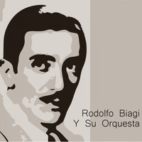 Rodolfo Biagi - Rodolfo Biagi y Su Orquesta