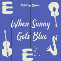 McCoy Tyner - When Sunny Gets Blue