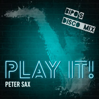 Peter Sax - Play It (Bipo's Disco Mix)