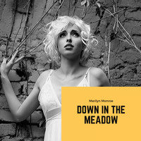 Marilyn Monroe - Down in the Meadow