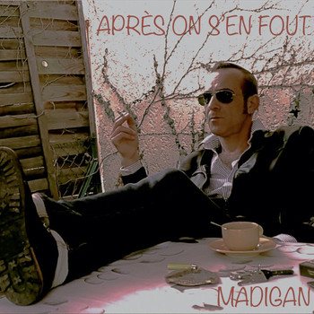 Madigan - Après on S'en fout (Explicit)