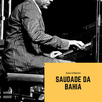 Joao Gilberto - Saudade da Bahia