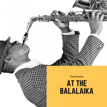 Tito Puente - At the Balalaika
