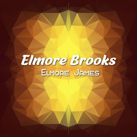 Elmore James - Elmore Brooks