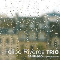 Felipe Riveros - Santiago (Live at Thelonious)