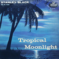 Stanley Black and his piano - Tropical Moonlight 1957 (Full Album)