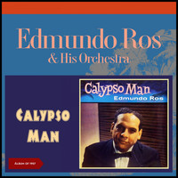 Edmundo Ros & His Orchestra - Calypso Man (Album of 1957)
