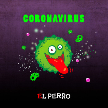 El Perro - Coronavirus