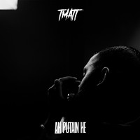 T Matt - Ah putin hé (Explicit)