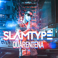 Slamtype - Quarentena