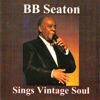 BB Seaton - Bb Seaton Sings Vintage Soul