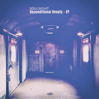 Soulnight - Unconditional Beauty - EP