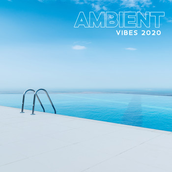 Beach House Chillout Music Academy - Ambient Vibes 2020