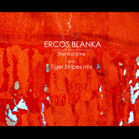 Ercos Blanka - The First Time