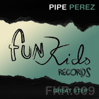 Pipe Perez - Great Step