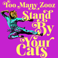 Too Many Zooz - Stand by Your Cats