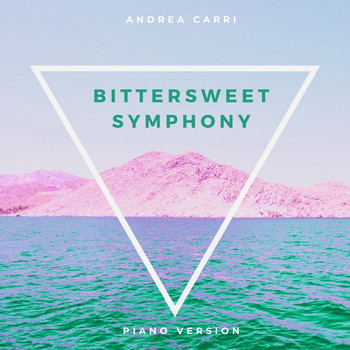Andrea Carri - Bittersweet Symphony (Piano Version)