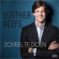 Günther Neefs - Zoveel Te Doen
