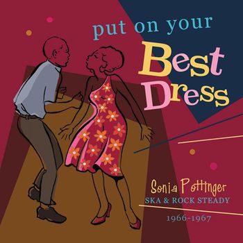 Various Artists - Put On Your Best Dress: Sonia Pottinger's Ska & Rock Steady 1966-67 (Expanded Version)