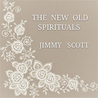 JIMMY SCOTT - The New Old Spirituals