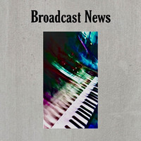 Broadcast News - Broadcast News -  EP