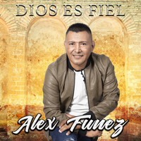 Alex Funez - Dios Es Fiel