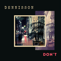 Dennisson - Don't