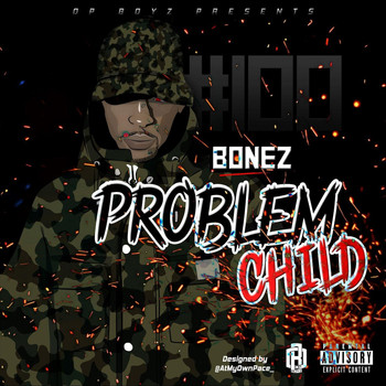 Bonez - Problem Child (Explicit)