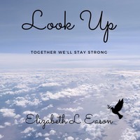 Elizabeth L Eason - Look Up