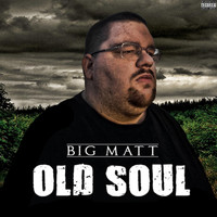 Big Matt - Old Soul (Explicit)