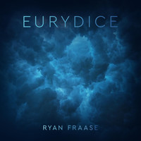 Ryan Fraase - Eurydice
