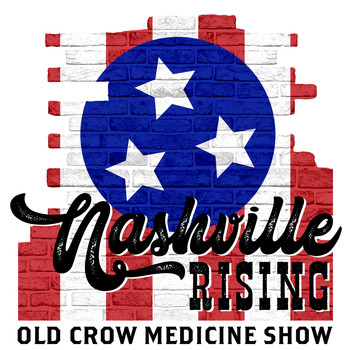 Old Crow Medicine Show - Nashville Rising