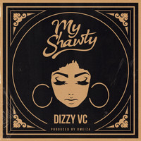 Dizzy VC - My Shawty
