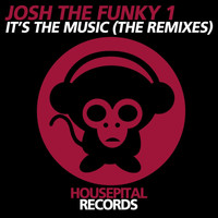 Josh The Funky 1 - It's the Music (The Remixes)