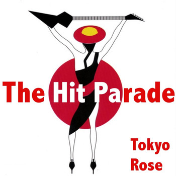 Tokyo Rose - The Hit Parade