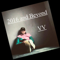 VV - 2016 and Beyond