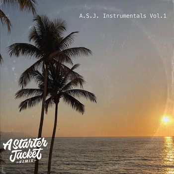 A Starter Jacket Remix - A.S.J. Instrumentals, Vol. 1
