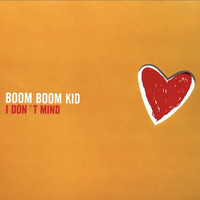 boom boom kid - I Don´t Mind