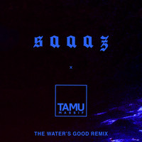 Tamu Massif - the water's good (saaaz remix)