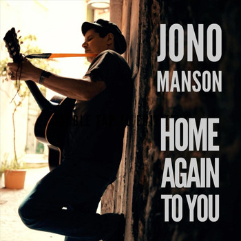Jono Manson - Home Again to You