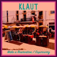 Klaut - Make a Reservation / Supercurry