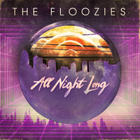 The Floozies - All Night Long