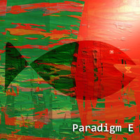 Paradigm E / - The Last Contentment in a Party of Sorrows