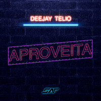 Deejay Telio - Aproveita