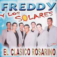 Freddy y los Solares - El Clásico Rosarino
