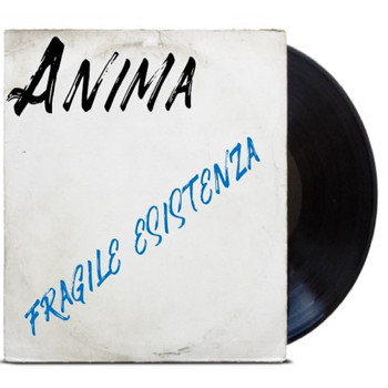 Anima - Fragile esistenza