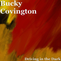 Bucky Covington - Driving in the Dark