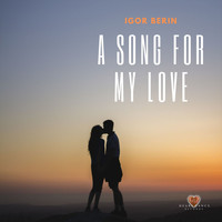 Igor Berin - A Song For My Love