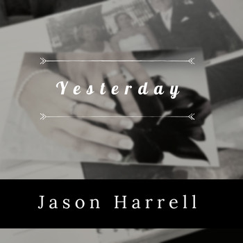 Jason Harrell - Yesterday